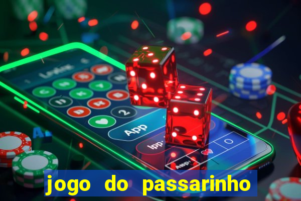 jogo do passarinho para ganhar dinheiro